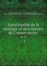 Encyclopedie de la musique et dictionnaire du Conservatoire . v. 3 - Albert Lavignac