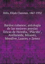 Bardos cubanos; antologia de las mejores poesias liricas de Heredia, 