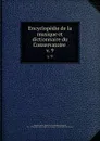 Encyclopedie de la musique et dictionnaire du Conservatoire . v. 9 - Albert Lavignac