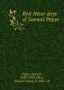 Red-letter days of Samuel Pepys - Samuel Pepys