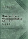 Handbuch der Musikgeschichte. Bd. 1 T. 2 - Hugo Riemann