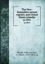 The New-Hampshire annual register, and United States calendar. yr.1841 - John Farmer