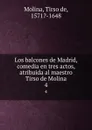 Los balcones de Madrid, comedia en tres actos, atribuida al maestro Tirso de Molina. 4 - Tirso de Molina