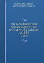 The New-Hampshire annual register, and United States calendar. yr.1838 - John Farmer