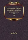 El hipocrita, comedia de Moliere, en cinco actos en verso. 23 - Molière