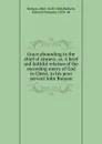 Grace abounding to the chief of sinners; or, A brief and faithful relation of the exceeding mercy of God in Christ, to his poor servant John Bunyan - John Bunyan