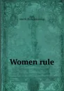 Women rule - John W. Huff