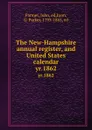 The New-Hampshire annual register, and United States calendar. yr.1862 - John Farmer