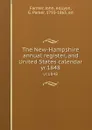 The New-Hampshire annual register, and United States calendar. yr.1848 - John Farmer
