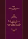 Tutte le novelle, lo stufaiuolo, commedia e La mula e la chiave, dicerie - Anton Francesco Doni