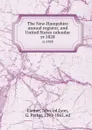 The New-Hampshire annual register, and United States calendar. yr.1828 - John Farmer
