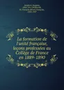 La formation de l.unite francaise, lecons professees au College de France en 1889-1890 - Auguste Longnon