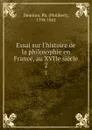 Essai sur l.histoire de la philosophie en France, au XVIIe siecle. 2 - Philibert Damiron