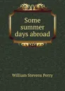 Some summer days abroad - Perry William Stevens