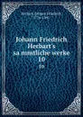 Johann Friedrich Herbart.s sammtliche werke. 10 - Herbart Johann Friedrich