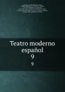 Teatro moderno espanol. 9 - Eusebio Asquerino