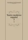 Teatro moderno espanol. 3 - Eusebio Asquerino