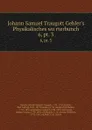 Johann Samuel Traugott Gehler.s Physikalisches worterbunch. 6,.pt. 3 - Johann Samuel Traugott Gehler