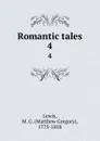 Romantic tales. 4 - Matthew Gregory Lewis