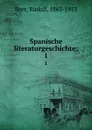 Spanische literaturgeschichte;. 1 - Rudolf Beer