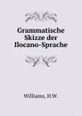 Grammatische Skizze der Ilocano-Sprache - H.W. Williams