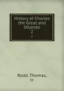 History of Charles the Great and Orlando. 2 - Thomas Rodd