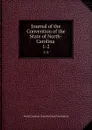 Journal of the Convention of the State of North-Carolina . 1-2 - North Carolina Constitutional Convention