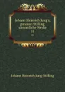 Johann Heinrich Jung.s, genannt Stilling, sammtliche Werke. 11 - Johann Heinrich Jung-Stilling