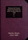 Histoire de France depuis les temps les plus recules jusqu.en 1789. 07 - Henri Martin