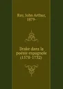 Drake dans la poesie espagnole (1570-1732) - John Arthur Ray