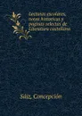 Lecturas escolares, notas historicas y paginas selectas de Literatura castellana - Concepción Sáiz