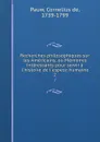 Recherches philosophiques sur les Americains, ou Memoires interessants pour servir a l.histoire de l.espece humaine. 2 - Cornelius de Pauw