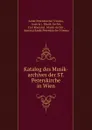 Katalog des Musik-archives der ST. Peterskirche in Wien - Vienna