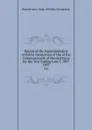 Report of the Superintendent of Public Instruction of the of the Commonwealth of Pennsylvania for the Year Ending June 7, 1897. 1897 - Pennsylvania Dept of Public Instruction