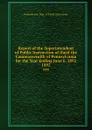 Report of the Superintendent of Public Instruction of theof the Commonwealth of Pennsylvania for the Year Ending June 6, 1892. 1892 - Pennsylvania Dept of Public Instruction