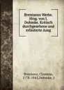 Brentanos Werke. Hrsg. von J. Dohmke. Kritisch durchgesehene und erlauterte Ausg - Clemens Brentano