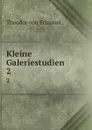 Kleine Galeriestudien. 2 - Theodor von Frimmel