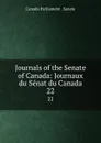 Journals of the Senate of Canada: Journaux du Senat du Canada. 22 - Canada Parliament. Senate