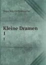 Kleine Dramen. 1 - Hugo von Hofmannsthal