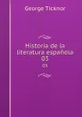 Historia de la literatura espanola. 03 - George Ticknor