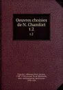 Oeuvres choisies de N. Chamfort. t.2 - Sébastien-Roch-Nicolas Chamfort