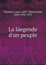 La laegende d.un peuple - Louis Fréchette