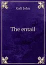 The entail - Galt John