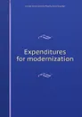 Expenditures for modernization - Chicago Transit Authority. Property Accounting Dept