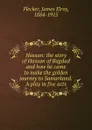 Hassan: the story of Hassan of Bagdad and how he came to make the golden journey to Samarkand. A play in five acts - James Elroy Flecker