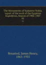 The Monuments of Sudanese Nubia, report of the work of the Egyptian Expedition, Season of 1906-1907. 01 - James Henry Breasted