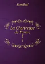 La Chartreuse de Parme. 3 - Stendhal