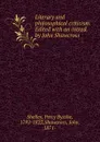 Literary and philosophical criticism. Edited with an introd. by John Shawcross - Percy Bysshe Shelley