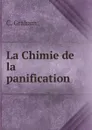 La Chimie de la panification - C. Graham