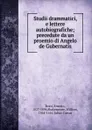 Studii drammatici, e lettere autobiografiche; precedute da un proemio di Angelo de Gubernatis - Ernesto Rossi